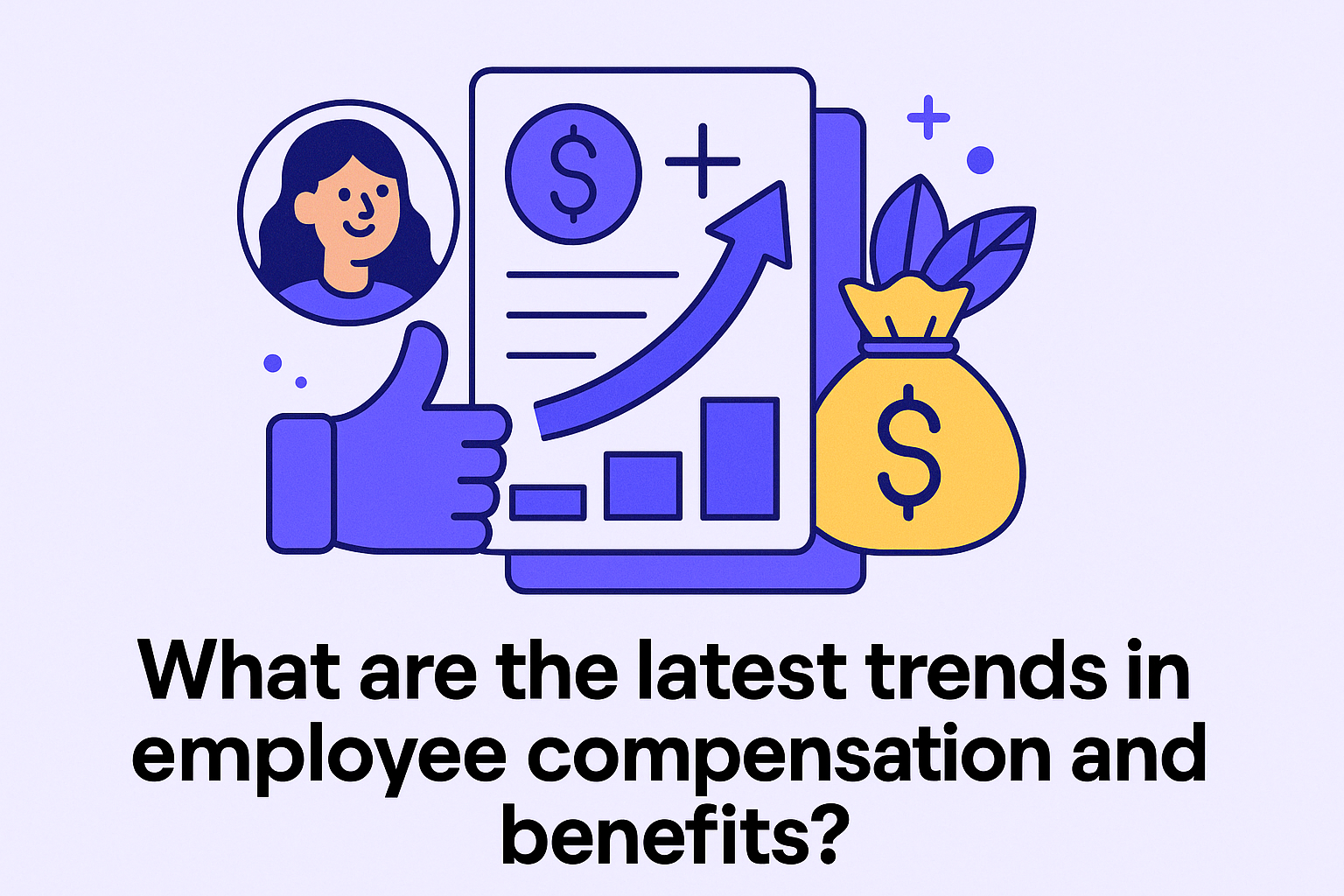 What are the latest trends in employee compensation and benefits? 