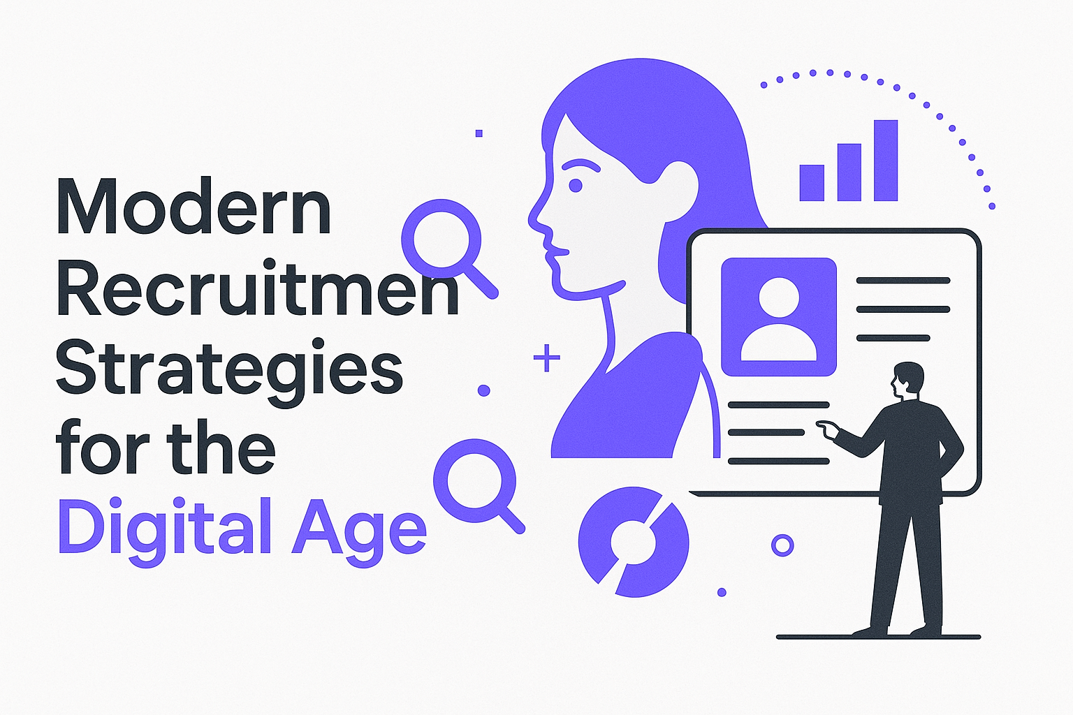 Modern Recruitment Strategies for the Digital Age
