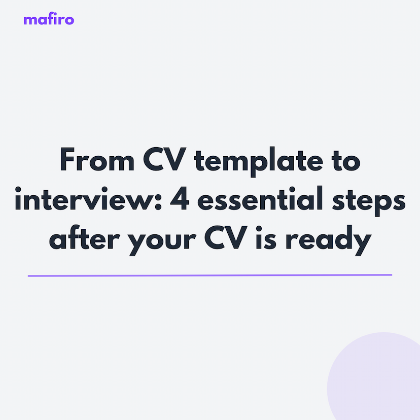 From CV template to interview: 4 essential steps after your CV is ready